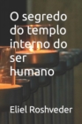 Image for O segredo do templo interno do ser humano
