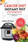 Image for The Cancer Diet Instant Pot Cookbook