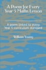 Image for A Poem for Every Year 5 Maths Lesson : A poem linked to every Year 5 curriculum standard