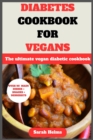 Image for Diabetes Cookbook for Vegans : The ultimate vegan diabetic cookbook