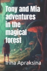 Image for Tony and Mia adventures in the magical forest