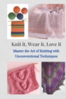 Image for Knit It, Wear It, Love It