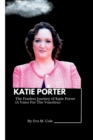 Image for Katie Porter : The Fearless Journey of Katie Porter (A Voice For The Voiceless)