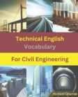 Image for Technical English Vocabulary for Civil Engineering (English - French) 8x10&quot;