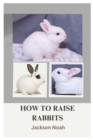 Image for How to Raise Rabbits