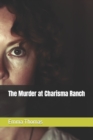 Image for The Murder at Charisma Ranch