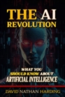 Image for The AI Revolution : What You Should Know About Artificial Intelligence
