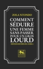 Image for Comment Seduire une Femme sans passer pour un Gros Lourd - Edition revisee du Tome 1
