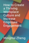 Image for How to Create a Thriving Workplace Culture and Increase Employee Engagement