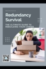 Image for Redundancy Survival : The Ultimate Guide to Rebuilding Your Career