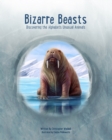 Image for Bizarre Beasts : Discovering the Alphabet&#39;s Unusual Animals