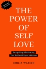Image for The Power of Self-Love : Recognizing and Embracing Your Authenticity as a Woman
