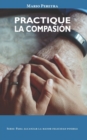 Image for Practique la compasion