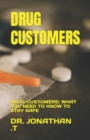 Image for Drug Customers : Drug Customers: What You Need to Know to Stay Safe