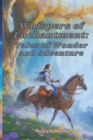 Image for Whispers of Enchantment : Tales of Wonder and Adventure