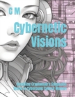 Image for Cybernetic Visions : Unveiling Cryptomob&#39;s Enigmatic World of Cyberpunk Cyborg Women