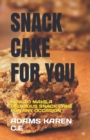 Image for Snack Cake for You : How to Make a Delicious Snack Cake for Any Occasion