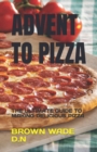 Image for Advent to Pizza