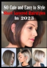 Image for 80 Cute and Easy To Style Short Layered Hairstyles in 2023