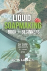 Image for The Ultimate Guide for Making Soap for Newbies