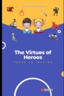 Image for The Virtues of Heroes : tales to inspire
