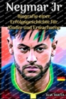 Image for Neymar Jr : Biografie einer Erfolgsgeschichte f?r Kinder und Erwachsene