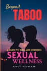 Image for Beyond Taboo : A Guide to Men &amp; Women&#39;s Sexual Wellness