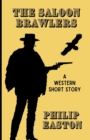 Image for The Saloon Brawlers : A Western Short Story