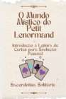 Image for O Mundo Mistico do Petit Lenormand : Introducao a Leitura de Cartas para Evolucao Pessoal