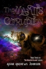 Image for The Mantis Corruption - Book Three