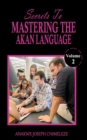Image for Secrets to mastering the Akan Language