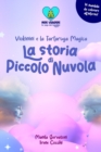 Image for La Storia di Piccolo Nuvola : Viokinini e la Tartaruga Magica