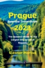 Image for Prague Essential Travel Guide 2023 : The Updated Guide To The Largest City In Czech Republic