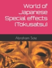 Image for World of Japanese Special effects (Tokusatsu)