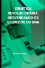 Image for Genetica Revolucionaria : Desvendando os Segredos do DNA