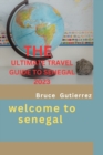 Image for The Ultimate Travel Guide to Senegal 2023 : Welcome to Senegal