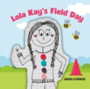 Image for Lola Kay&#39;s Field Day