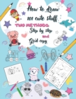 Image for How to draw 101 cute stuff for kids : Two Methods: Step by Step and Grid Copy, For Kids Age 6-8