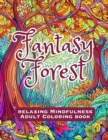Image for Fantasy Forest : Relaxing Mindfulness Adult Coloring Book