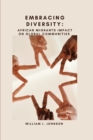Image for Embracing Diversity : AFRICAN MIGRANTS IMPACT ON Global Communities