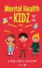 Image for Mental Health for Kidz (Teens &amp; Adults) : A new simple solution