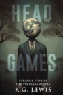 Image for Head Games : A Collection of Short Horror, Science Fiction, Weird, and Unusual Stories
