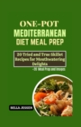 Image for One-Pot Mediterranean Diet Meal Prep : 20 Tried and True Skillet Recipes for Mouthwatering Delights