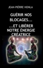 Image for Guerir Nos Blocages Et Liberer Notre Energie Creatrice