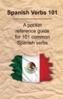 Image for Spanish Verbs 101 : A Pocket Reference Guide for 101 Common Spanish Verbs