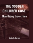 Image for The Sodder Children Case : Horrifying true crime