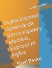 Image for Ingles Express Aprende de forma rapida y efectiva, Espanol Al Ingles