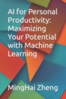 Image for AI for Personal Productivity : Maximizing Your Potential with Machine Learning