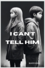 Image for I Can&#39;t Tell Him