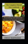 Image for The Complete Fibroid Diet Cookbook : Nourishing and delicious Recipes for Healthy Living